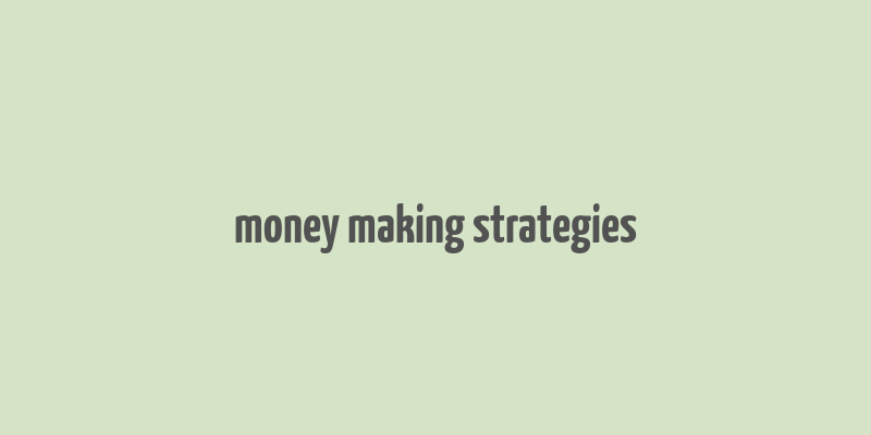 money making strategies