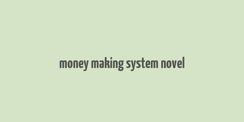 money making system novel