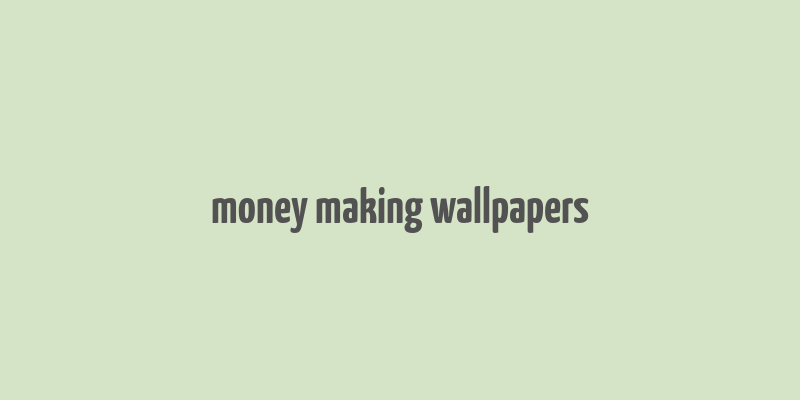 money making wallpapers