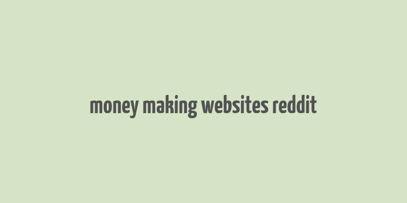 money making websites reddit