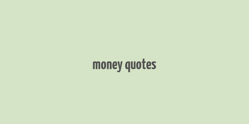 money quotes