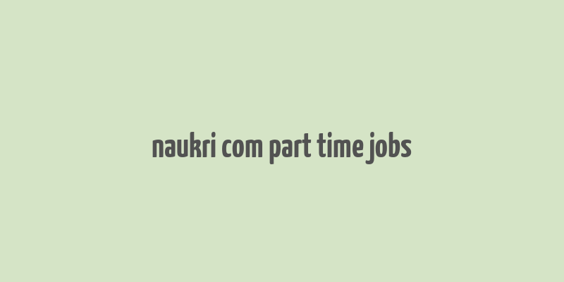 naukri com part time jobs