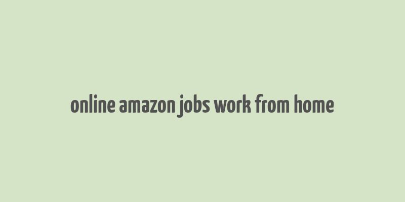 online amazon jobs work from home