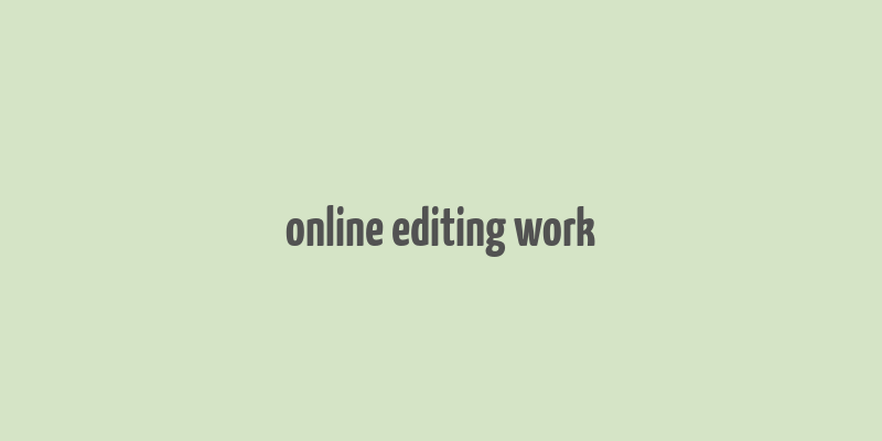 online editing work