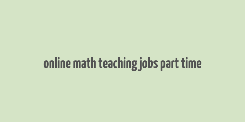 online math teaching jobs part time