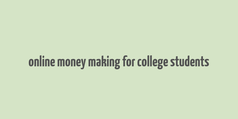 online money making for college students