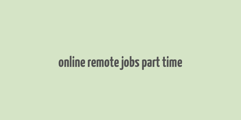 online remote jobs part time