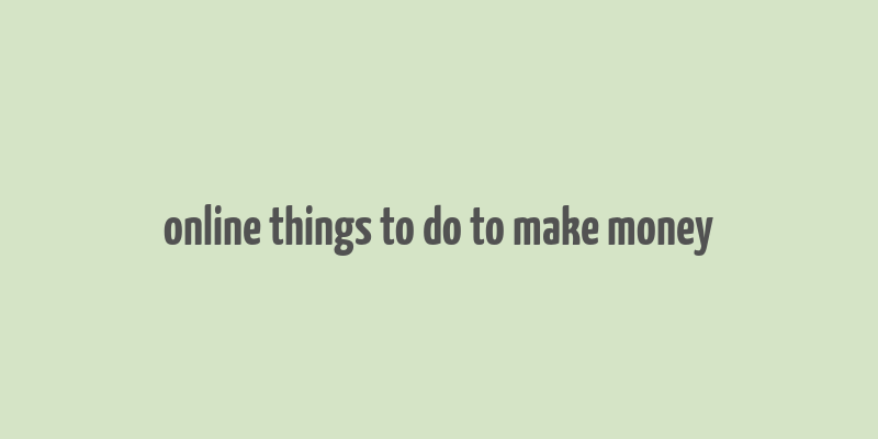 online things to do to make money