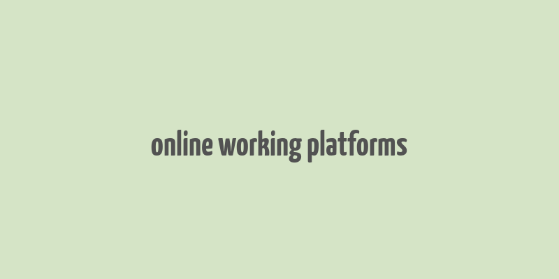 online working platforms