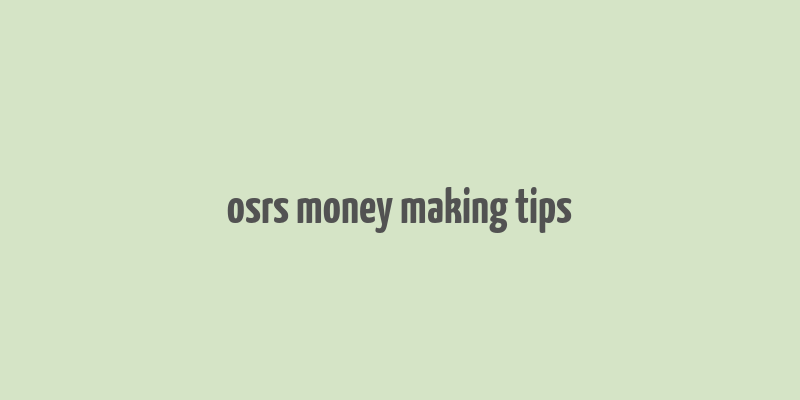 osrs money making tips