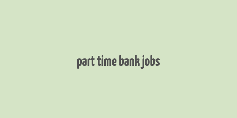 part time bank jobs