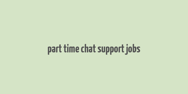 part time chat support jobs