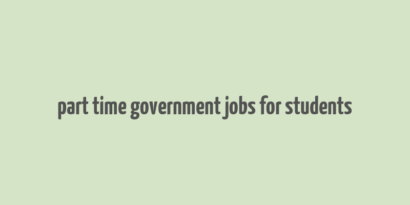 part time government jobs for students