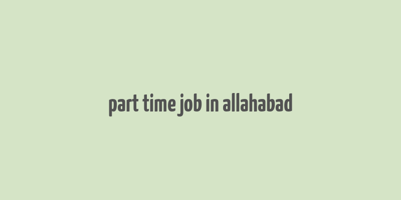 part time job in allahabad