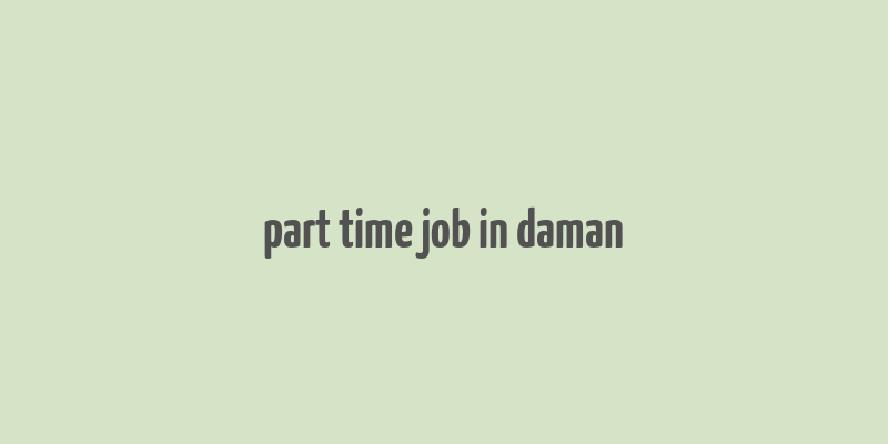 part time job in daman