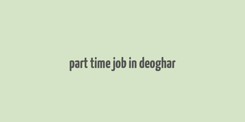 part time job in deoghar