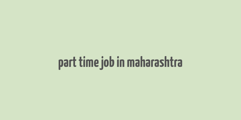 part time job in maharashtra