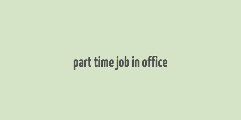 part time job in office