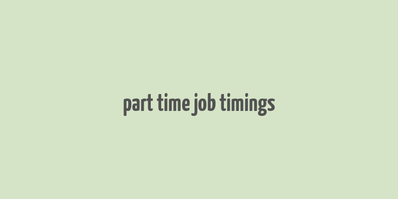 part time job timings