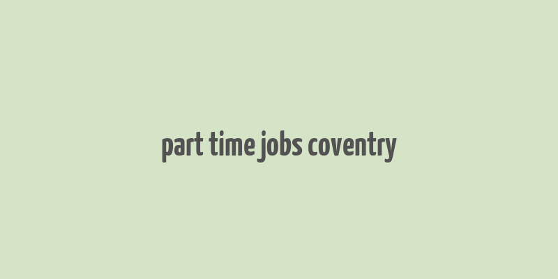 part time jobs coventry