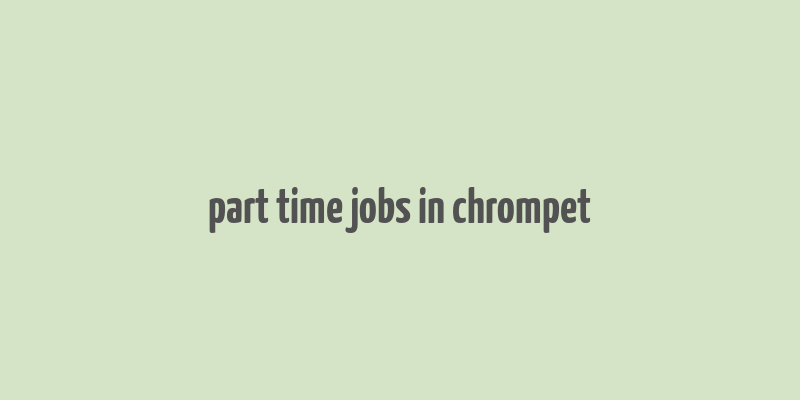 part time jobs in chrompet