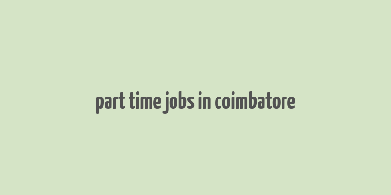 part time jobs in coimbatore