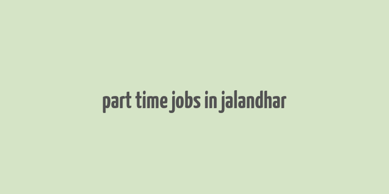 part time jobs in jalandhar