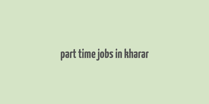 part time jobs in kharar