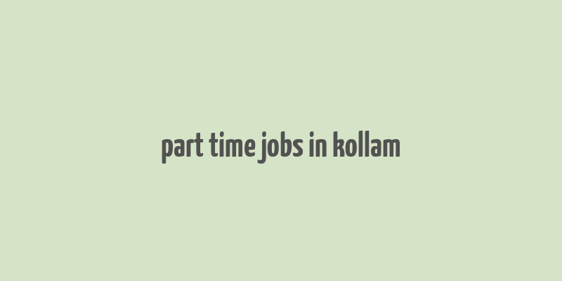 part time jobs in kollam