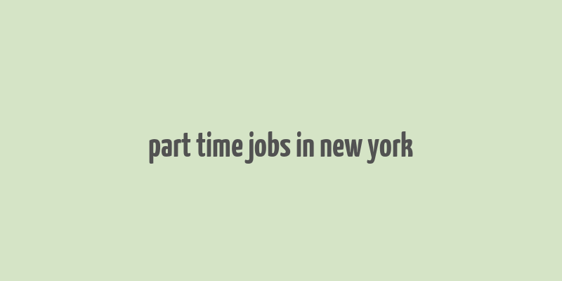 part time jobs in new york