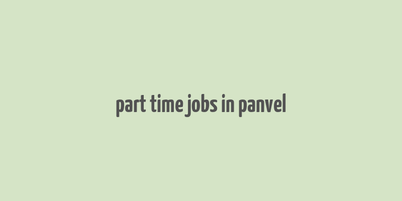 part time jobs in panvel