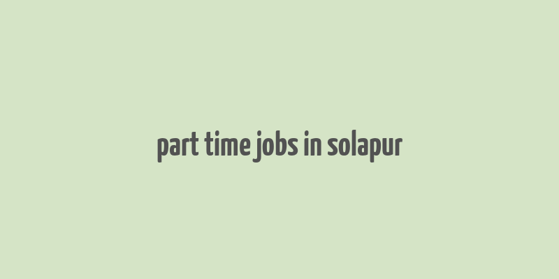 part time jobs in solapur