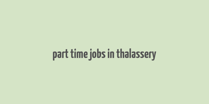 part time jobs in thalassery