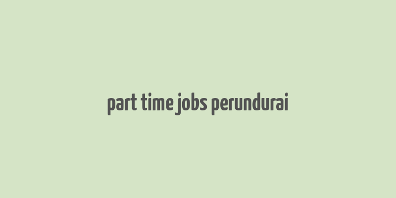 part time jobs perundurai