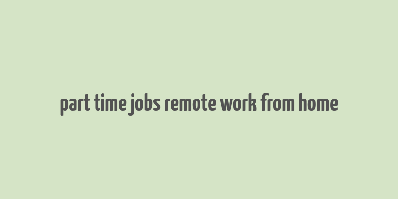 part time jobs remote work from home