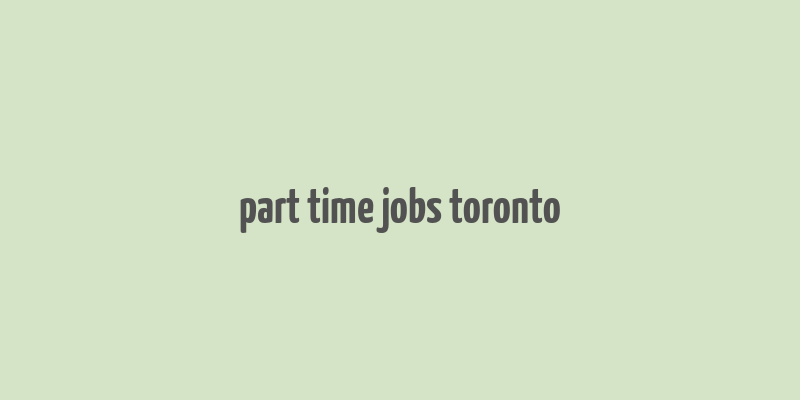 part time jobs toronto