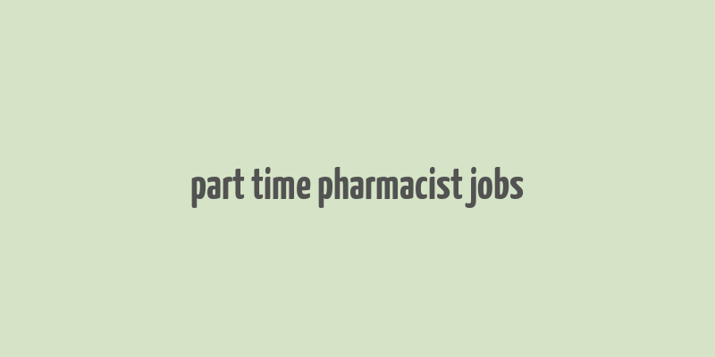 part time pharmacist jobs