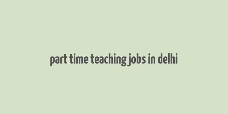 part time teaching jobs in delhi