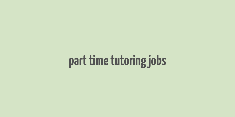 part time tutoring jobs