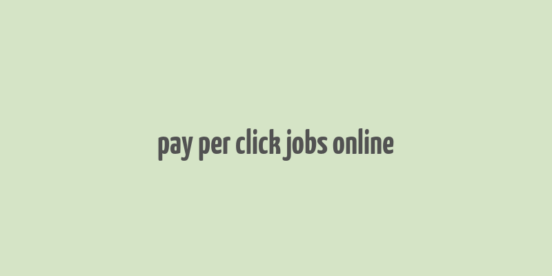 pay per click jobs online