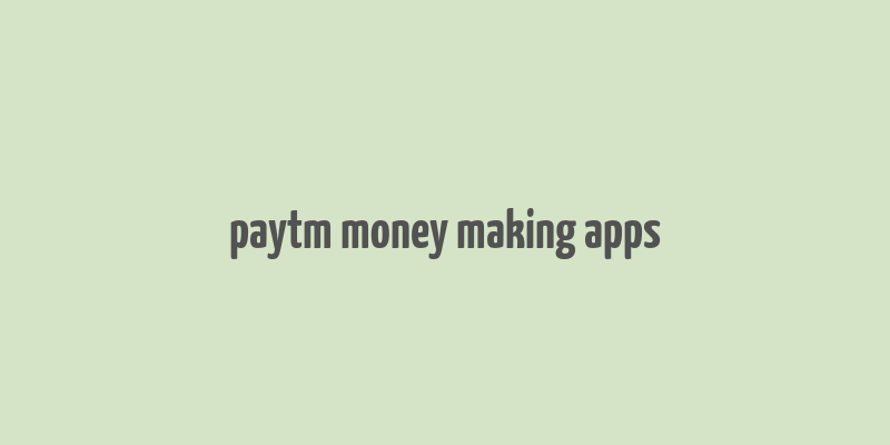 paytm money making apps