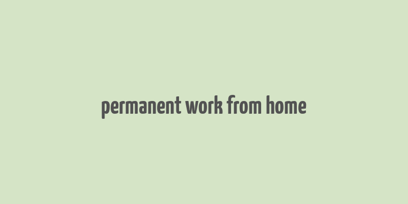 permanent work from home