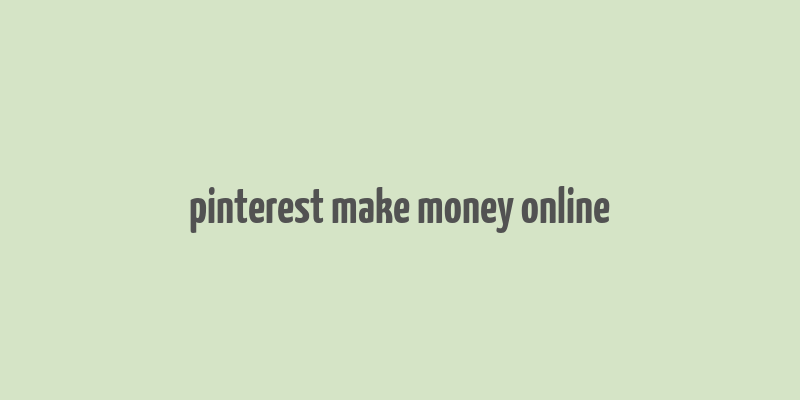 pinterest make money online