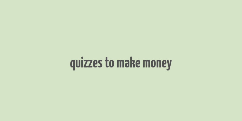 quizzes to make money