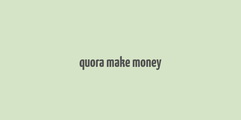 quora make money