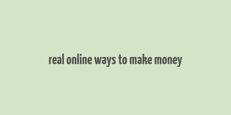 real online ways to make money