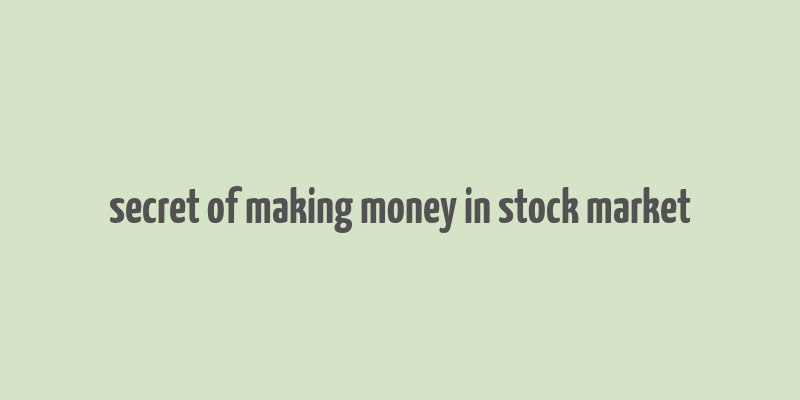 secret of making money in stock market