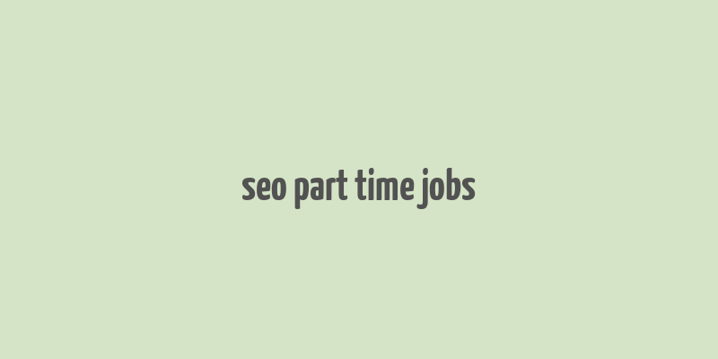 seo part time jobs