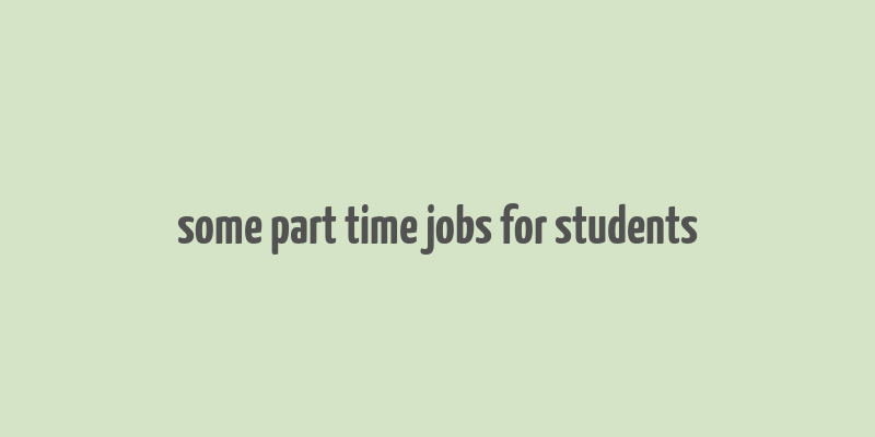 some part time jobs for students