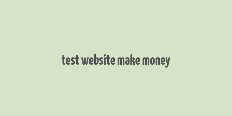 test website make money